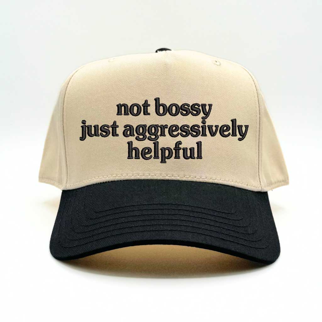 5 panel Natural color with Black bill baseball hat embroidered with the phrase not bossy just aggressively helpful-DSY Lifestyle