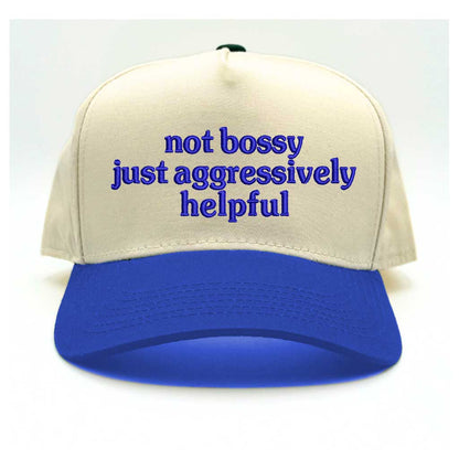 5 panel Natural color with blue bill baseball hat embroidered with the phrase not bossy just aggressively helpful-DSY Lifestyle