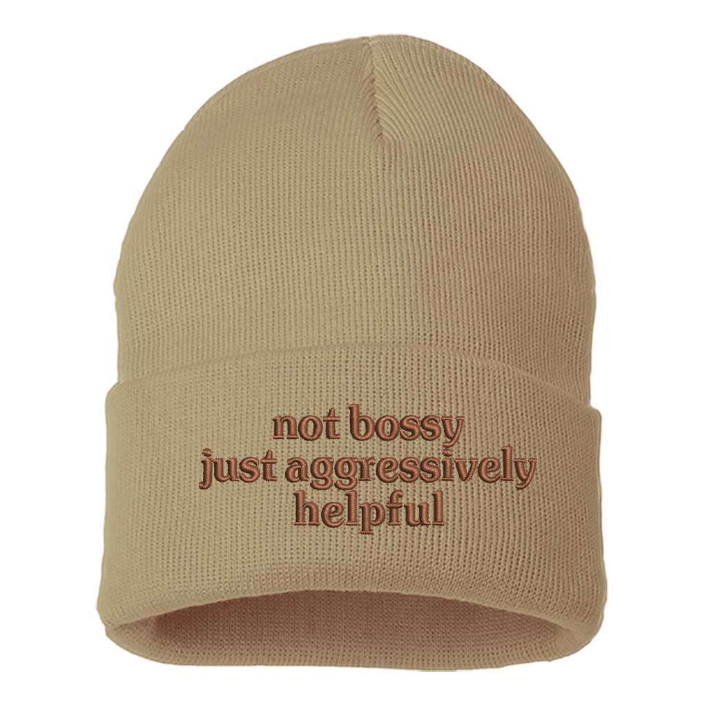 Not Bossy Just Aggressively Helpful Beanie