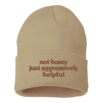 Not Bossy Just Aggressively Helpful Beanie