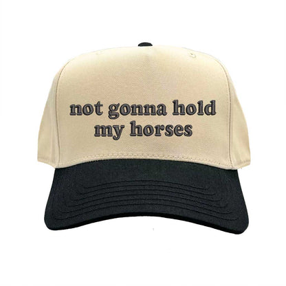 Natural Black Two-tone 5-panel baseball hat with &quot;Not Gonna Hold My Horses&quot; embroidered on front, designed for trendy casual outfits and Western-inspired streetwear. - DSY Lifestyle.
