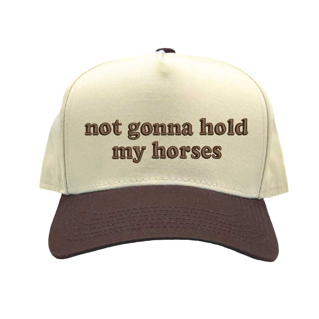 Natural Brown Two-tone 5-panel baseball hat with &quot;Not Gonna Hold My Horses&quot; embroidered on front, designed for trendy casual outfits and Western-inspired streetwear. - DSY Lifestyle.