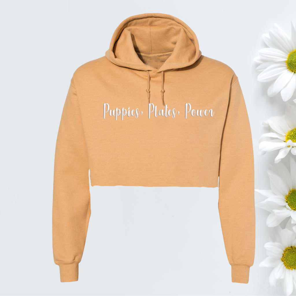 3 P’s - Puppies, Plates, Power Cropped Hoodie