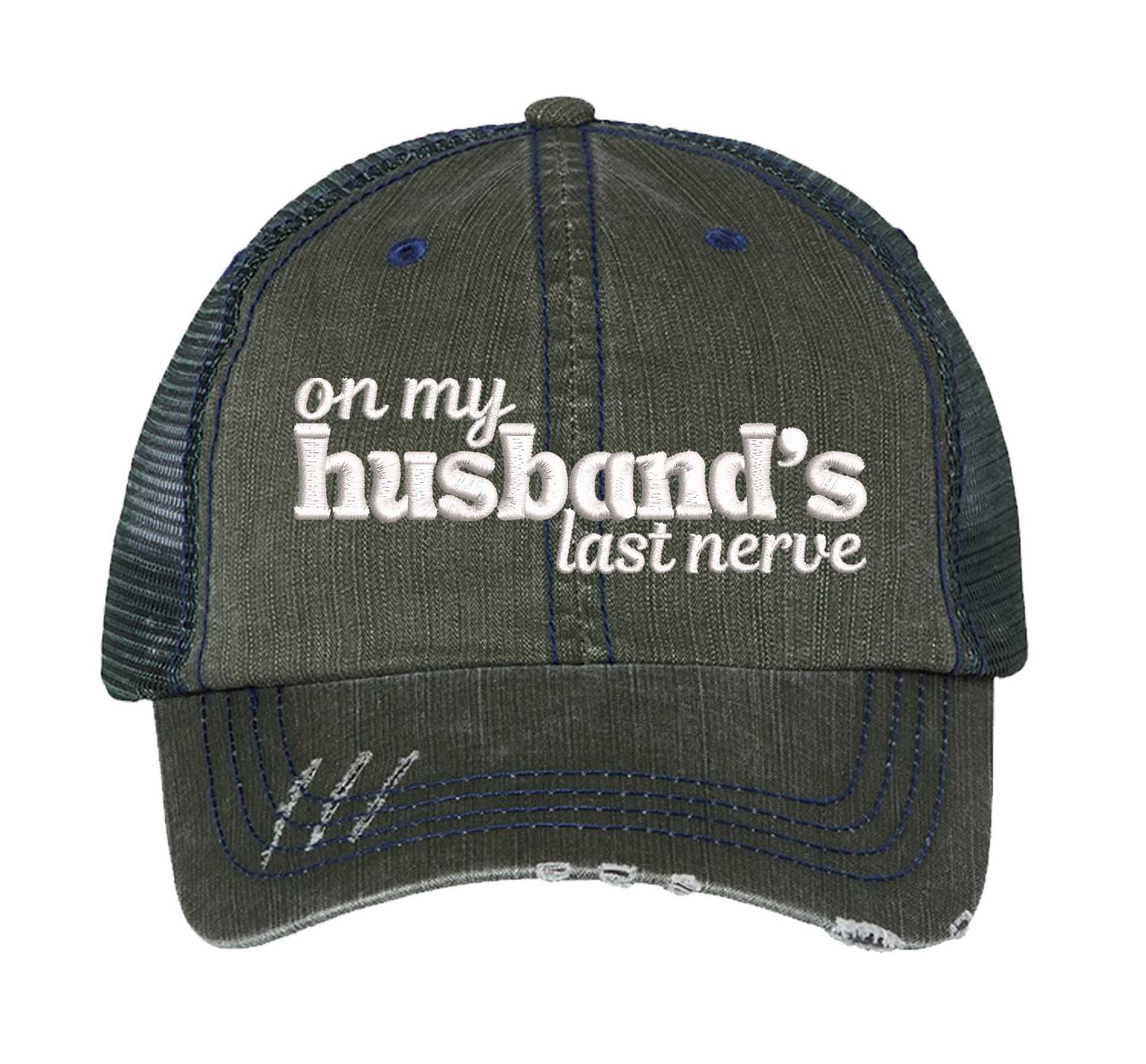 Dark Green On My Husband’s Last Nerve Distressed Trucker Hat. This premium vintage-style cap is the perfect gift for the unapologetically bold, featuring a breathable mesh back and custom embroidery. - DSY Lifestyle