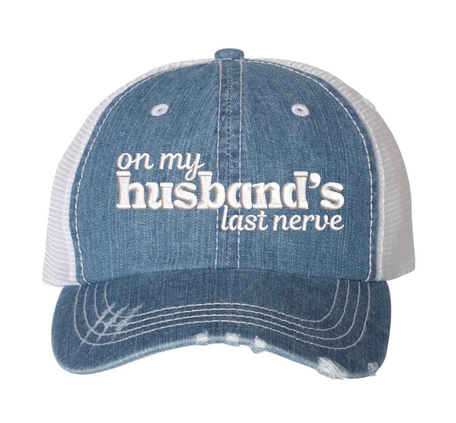 Denim On My Husband’s Last Nerve Distressed Trucker Hat. This premium vintage-style cap is the perfect gift for the unapologetically bold, featuring a breathable mesh back and custom embroidery. - DSY Lifestyle