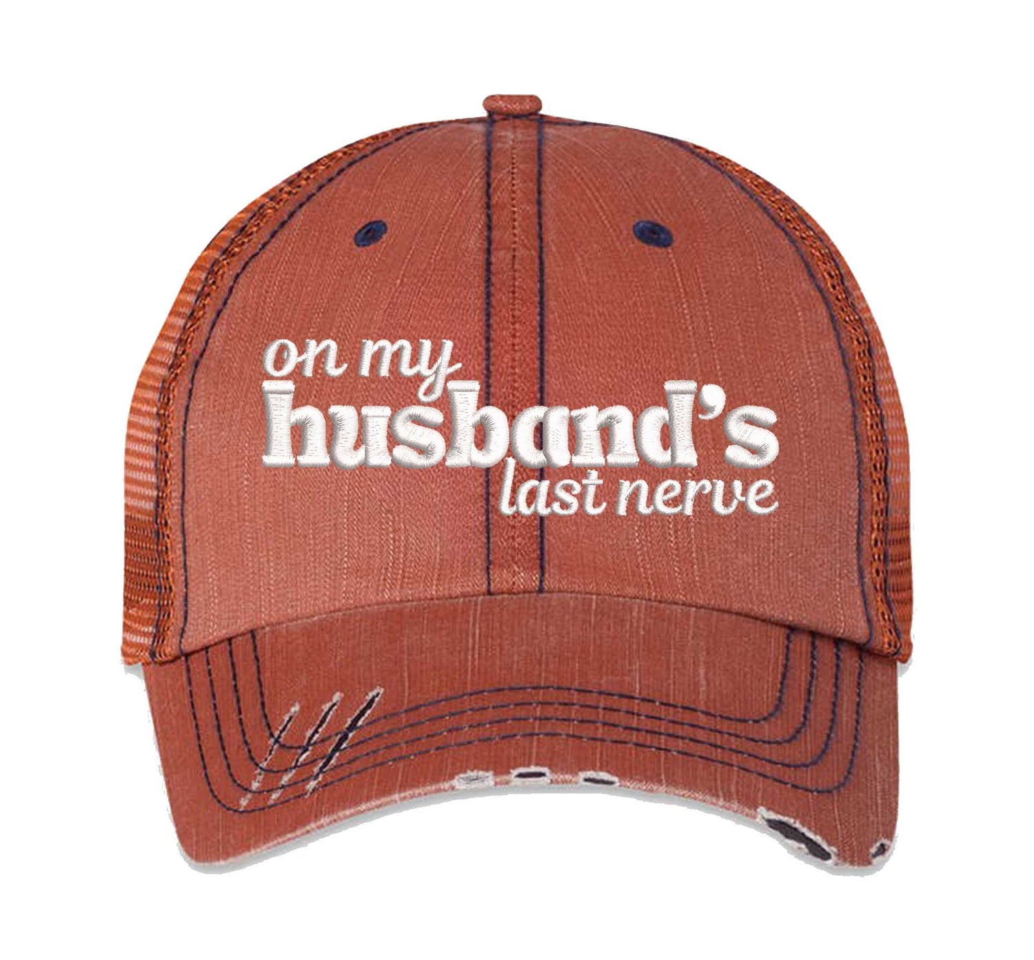 Orange On My Husband’s Last Nerve Distressed Trucker Hat. This premium vintage-style cap is the perfect gift for the unapologetically bold, featuring a breathable mesh back and custom embroidery. - DSY Lifestyle