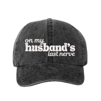 Black On My Husband’s Last Nerve Washed Statement Baseball Hat – a washed, relaxed-fit statement cap designed for everyday comfort and real-life moods. Trendy, adjustable, and effortlessly stylish. - DSY Lifestyle
