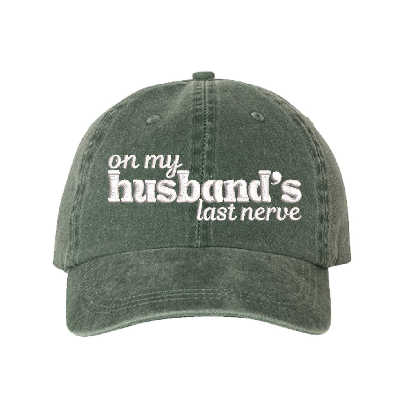 Dark Green On My Husband’s Last Nerve Washed Statement Baseball Hat – a washed, relaxed-fit statement cap designed for everyday comfort and real-life moods. Trendy, adjustable, and effortlessly stylish. - DSY Lifestyle