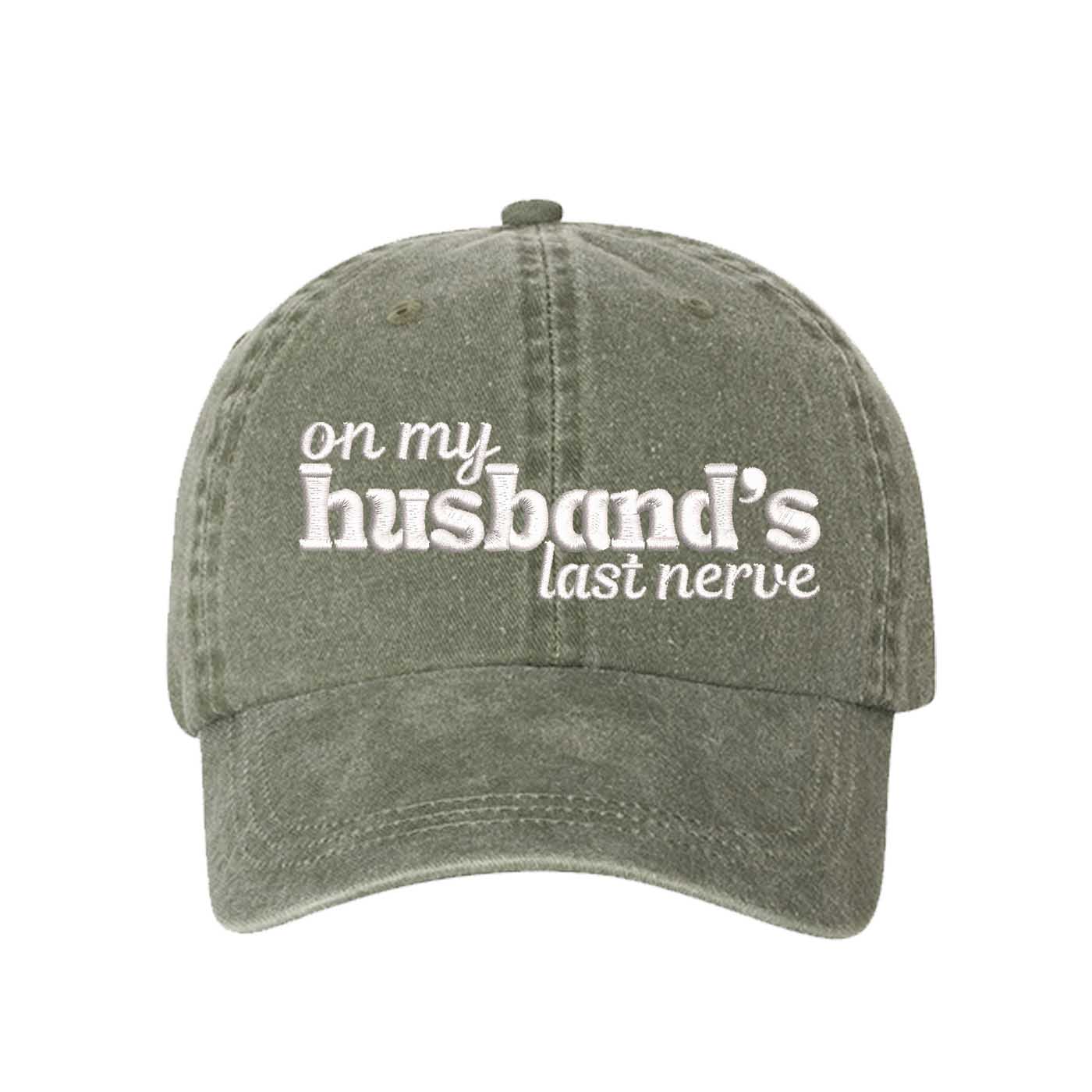 Olive Green On My Husband’s Last Nerve Washed Statement Baseball Hat – a washed, relaxed-fit statement cap designed for everyday comfort and real-life moods. Trendy, adjustable, and effortlessly stylish. - DSY Lifestyle