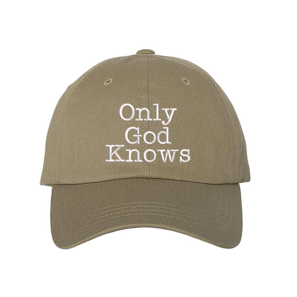 Khaki baseball hat with the phrase only god knows embroidered on it- DSY Lifestyle