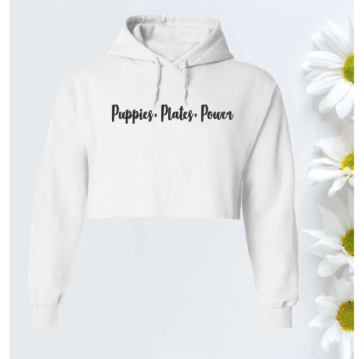 3 P’s - Puppies, Plates, Power Cropped Hoodie