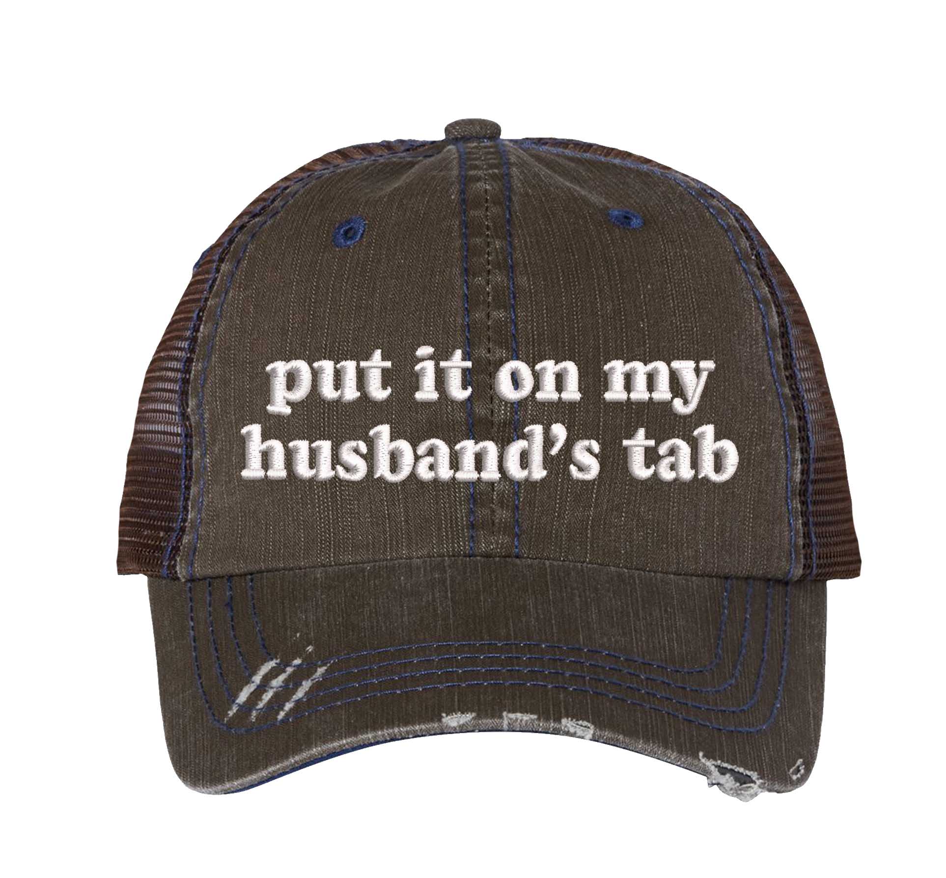 Brown front profile view of a DSY Lifestyle distressed trucker hat featuring the words Put It On My Husband&