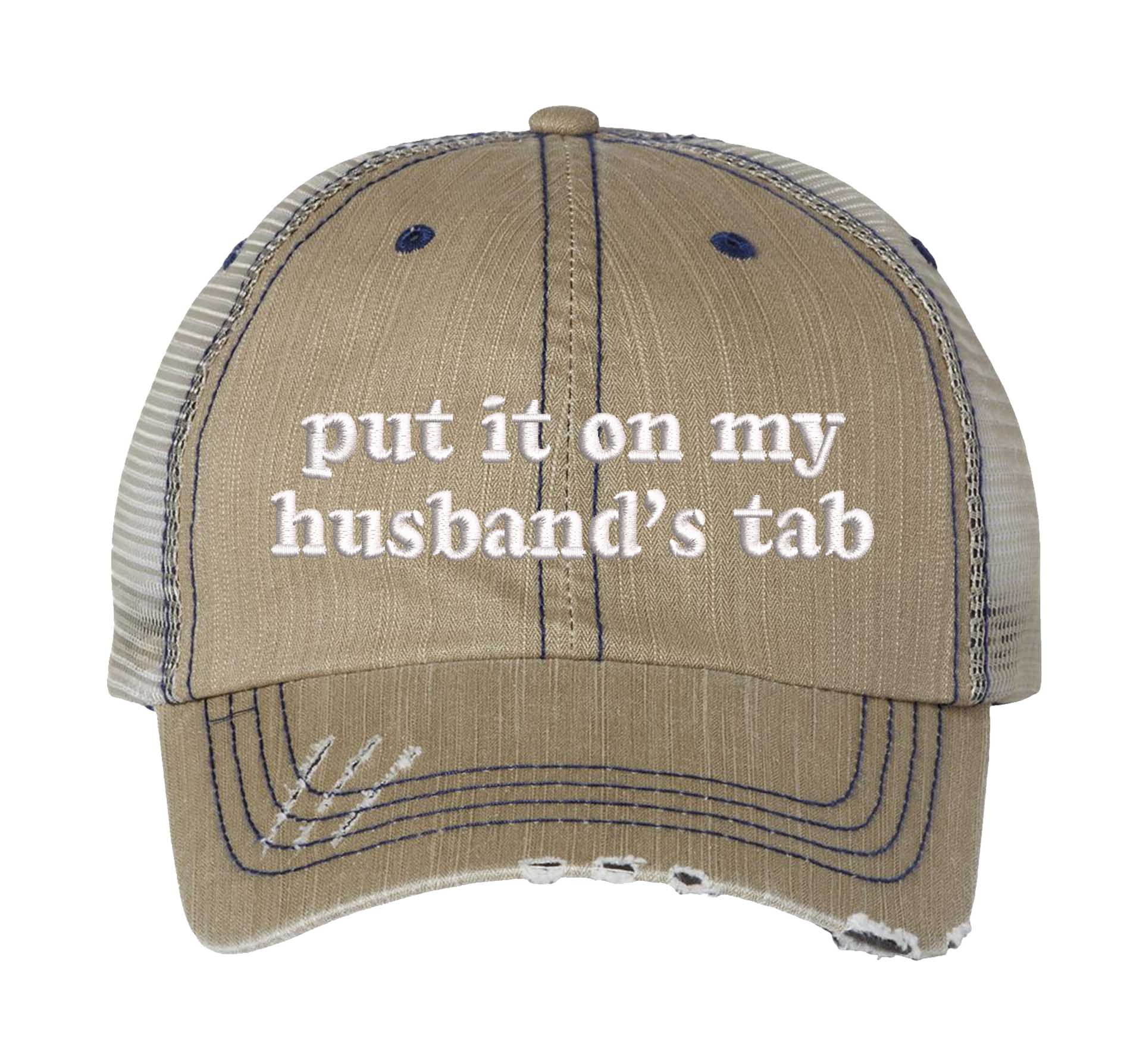 Khaki front profile view of a DSY Lifestyle distressed trucker hat featuring the words Put It On My Husband&
