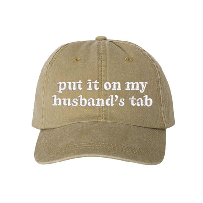Khaki Put It On My Husband’s Tab washed cotton baseball hat with a soft finish and high-density white embroidery by DSY Lifestyle. - DSY Lifestyle