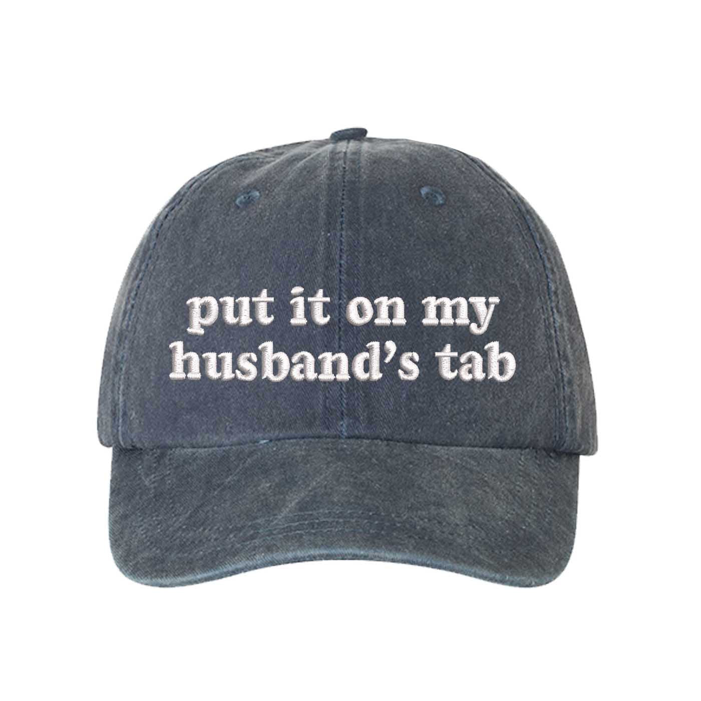 Navy Blue Put It On My Husband’s Tab washed cotton baseball hat with a soft finish and high-density white embroidery by DSY Lifestyle. - DSY Lifestyle