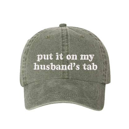 Olive Put It On My Husband’s Tab washed cotton baseball hat with a soft finish and high-density white embroidery by DSY Lifestyle. - DSY Lifestyle