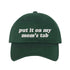 Forest Green Put It On My Mom&