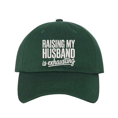 Forest Green Raising My Husband Is Exhausting Embroidered Baseball Hat with curved brim and adjustable hook an loop closure, perfect funny wife gift – DSY Lifestyle