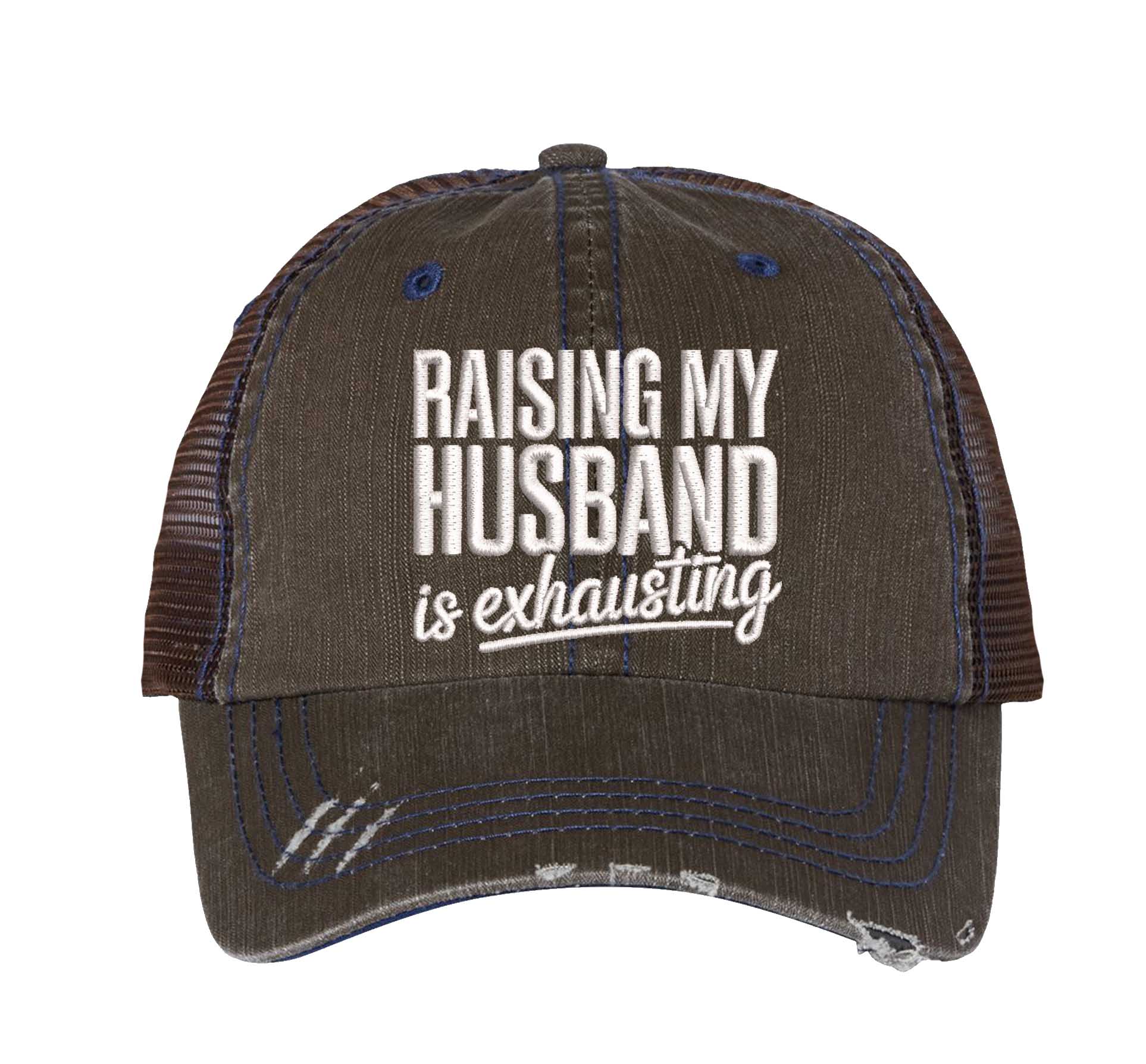 Brown DSY Lifestyle distressed trucker hat featuring the phrase Raising My Husband Is Exhausting in bold, professional embroidery. - DSY Lifestyle