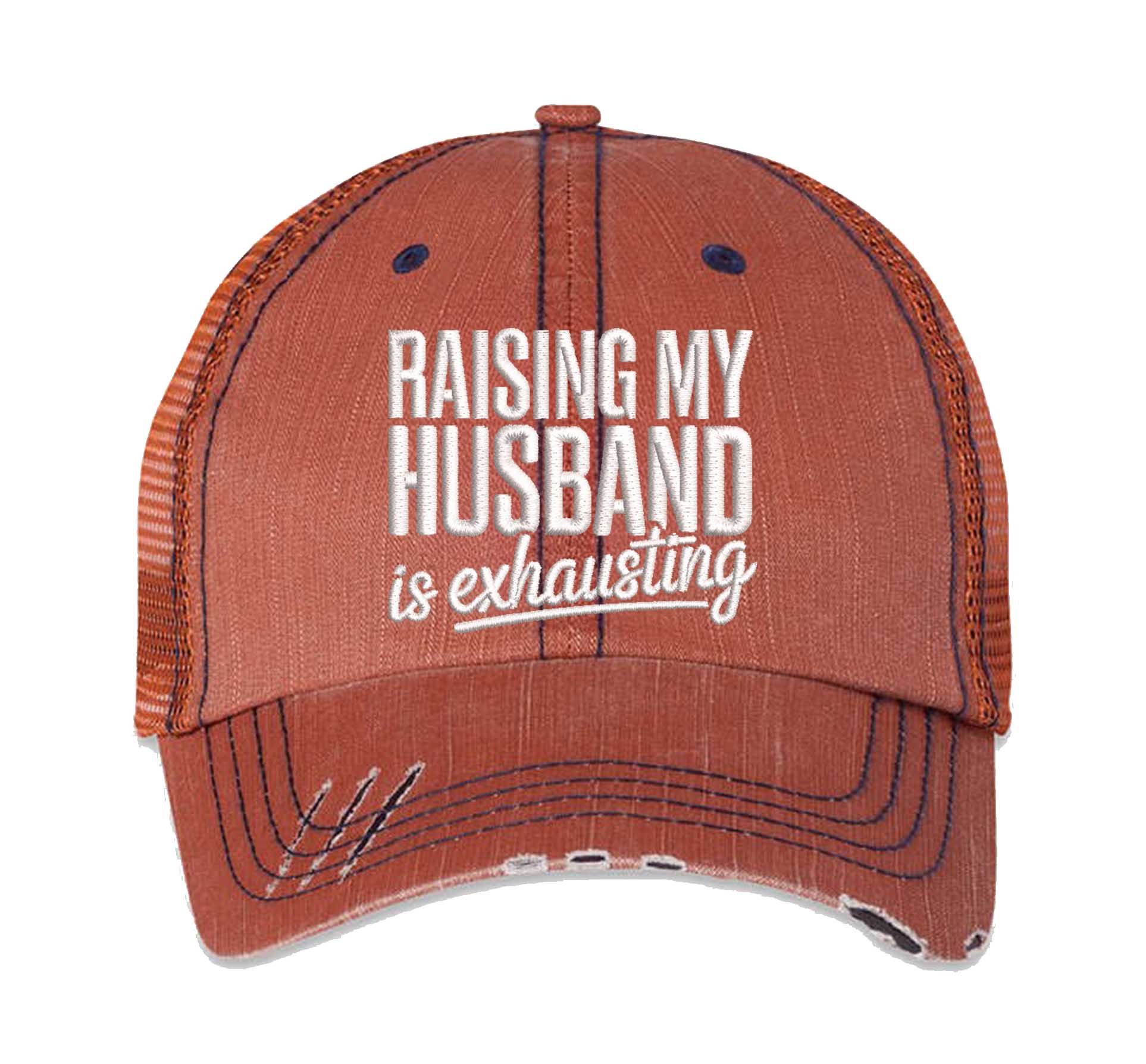 Orange DSY Lifestyle distressed trucker hat featuring the phrase Raising My Husband Is Exhausting in bold, professional embroidery. - DSY Lifestyle