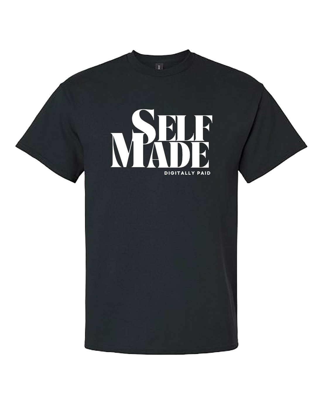 Self-Made Digitally Paid Unisex Tee