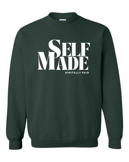 Self-Made Digitally Paid Sweatshirt