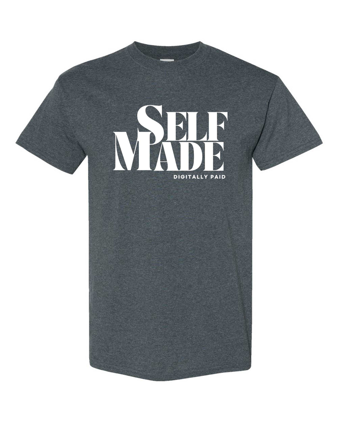 Self-Made Digitally Paid Unisex Tee