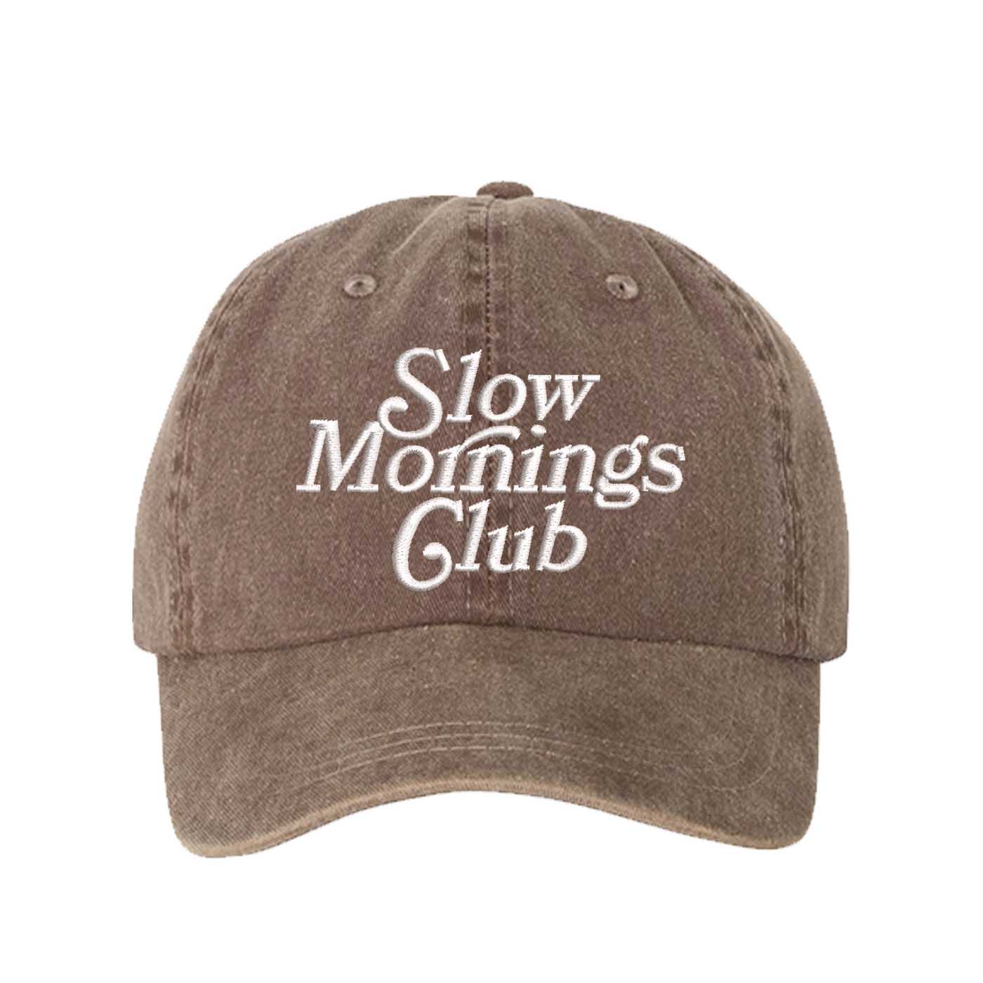 Chocolate Brown Slow Mornings Club washed cotton baseball hat with a soft, lived-in finish and premium high-density embroidery by DSY Lifestyle. - DSY Lifestyle