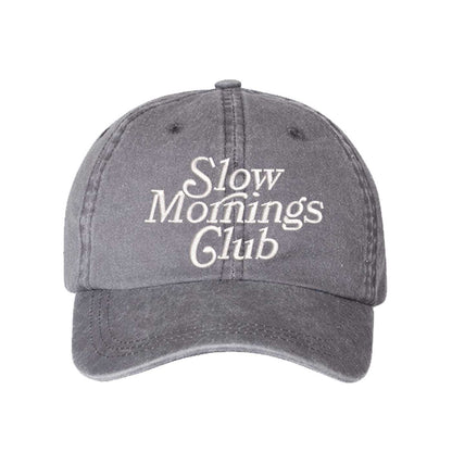 Gray Slow Mornings Club washed cotton baseball hat with a soft, lived-in finish and premium high-density embroidery by DSY Lifestyle. - DSY Lifestyle
