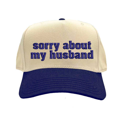 Natural Navy Blue “Sorry About My Husband” two-tone embroidered 5-panel baseball hat for women, featuring a structured fit and adjustable strap. – DSY Lifestyle.