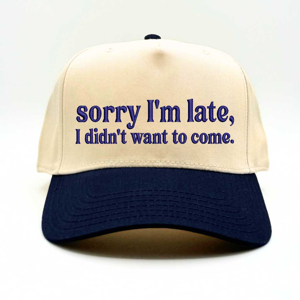Natural Navy &quot;Sorry I’m Late, I Didn’t Want to Come&quot; 5-Panel Embroidered Baseball Hat – A funny, stylish cap with bold embroidery, perfect for introverts and sarcasm lovers – DSY Lifestyle