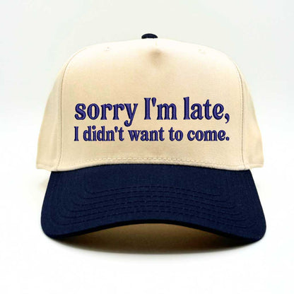 Natural Navy &quot;Sorry I’m Late, I Didn’t Want to Come&quot; 5-Panel Embroidered Baseball Hat – A funny, stylish cap with bold embroidery, perfect for introverts and sarcasm lovers – DSY Lifestyle