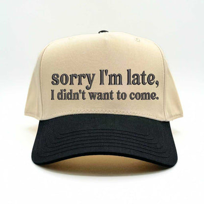 Natural Black &quot;Sorry I’m Late, I Didn’t Want to Come&quot; 5-Panel Embroidered Baseball Hat – A funny, stylish cap with bold embroidery, perfect for introverts and sarcasm lovers – DSY Lifestyle