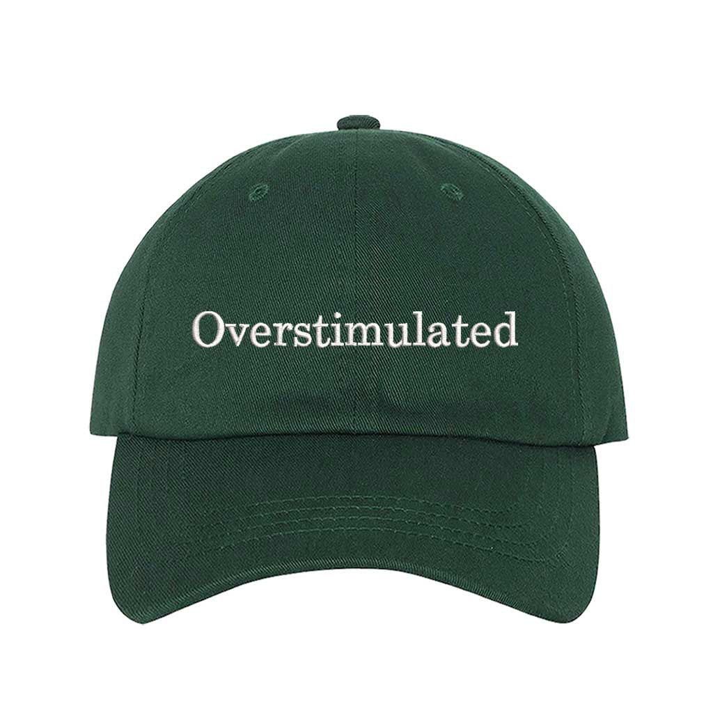 Forest Green DSY Lifestyle soft cotton baseball hat with the word Overstimulated embroidered in clean, minimalist lowercase lettering across the front. - DSY Lifestyle