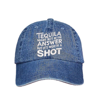 Light Denim Cotton baseball hat with “Tequila Might Not Be The Answer But It’s Worth A Shot” embroidered on the front, pre-curved brim, and adjustable strap. DSY Lifestyle.