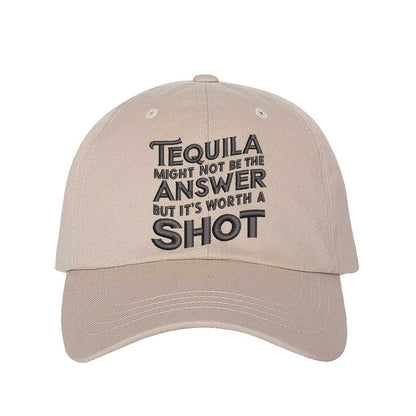 Stone Cotton baseball hat with “Tequila Might Not Be The Answer But It’s Worth A Shot” embroidered on the front, pre-curved brim, and adjustable strap. DSY Lifestyle.