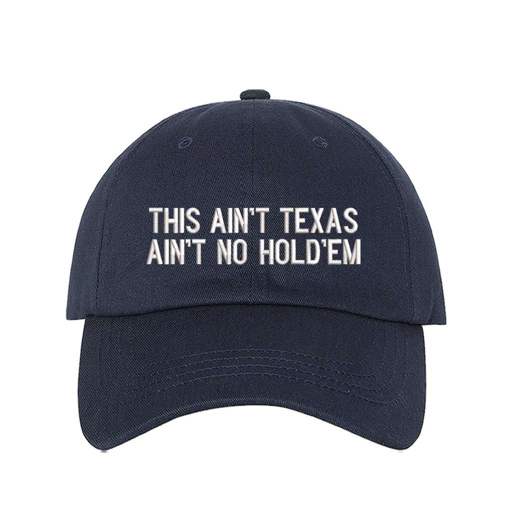 Navy Blue baseball hat that has the phrase this ain&