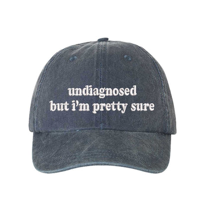 Navy Blue Undiagnosed But I’m Pretty Sure washed cotton baseball hat with a soft finish and high-density white embroidery by DSY Lifestyle. - DSY Lifestyle
