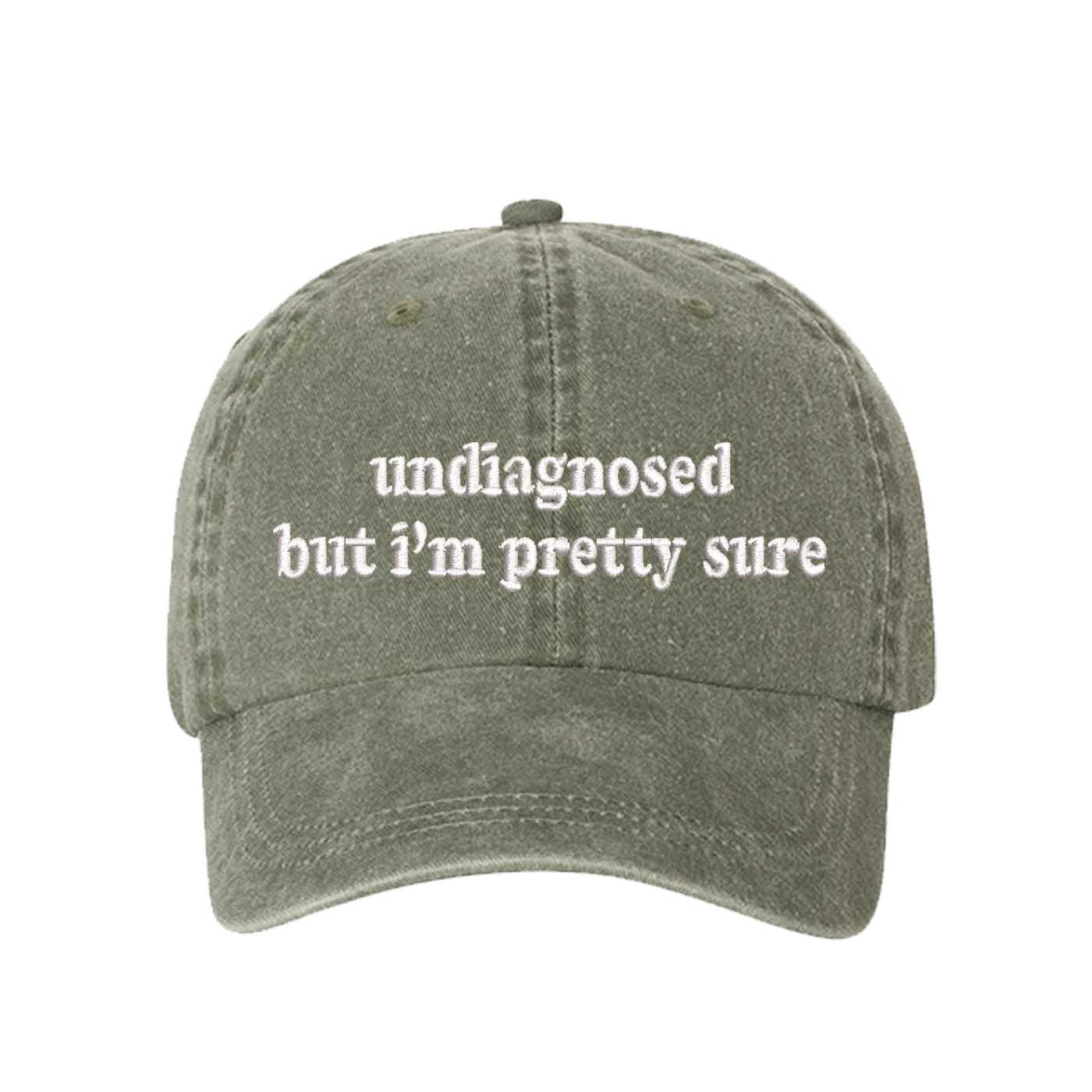 Olive Undiagnosed But I’m Pretty Sure washed cotton baseball hat with a soft finish and high-density white embroidery by DSY Lifestyle. - DSY Lifestyle