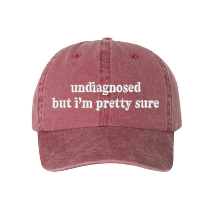 Wine Undiagnosed But I’m Pretty Sure washed cotton baseball hat with a soft finish and high-density white embroidery by DSY Lifestyle. - DSY Lifestyle