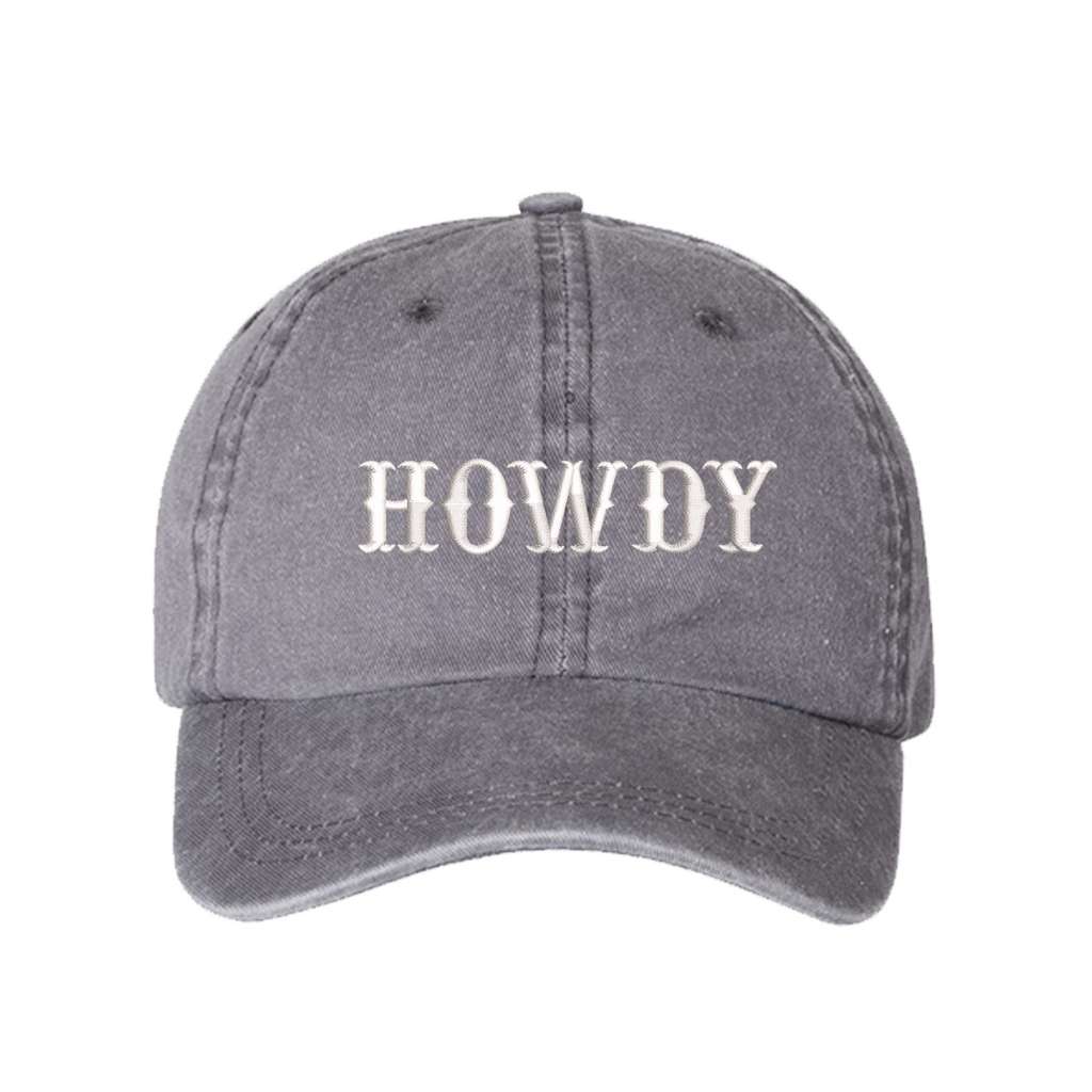 Washed grey baseball hat with the word howdy embroidered on it-DSY Lifestyle
