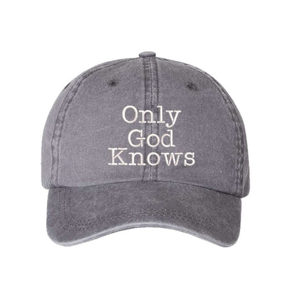 Washed grey baseball hat embroidered with only god knows - DSY Lifestyle