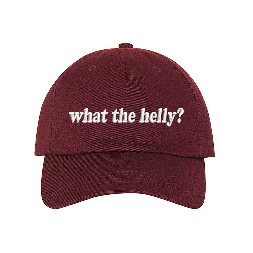 Burgundy What The Helly? Embroidered Baseball Hat with bold white stitching on a relaxed-fit cap, perfect for expressive everyday wear – DSY Lifestyle