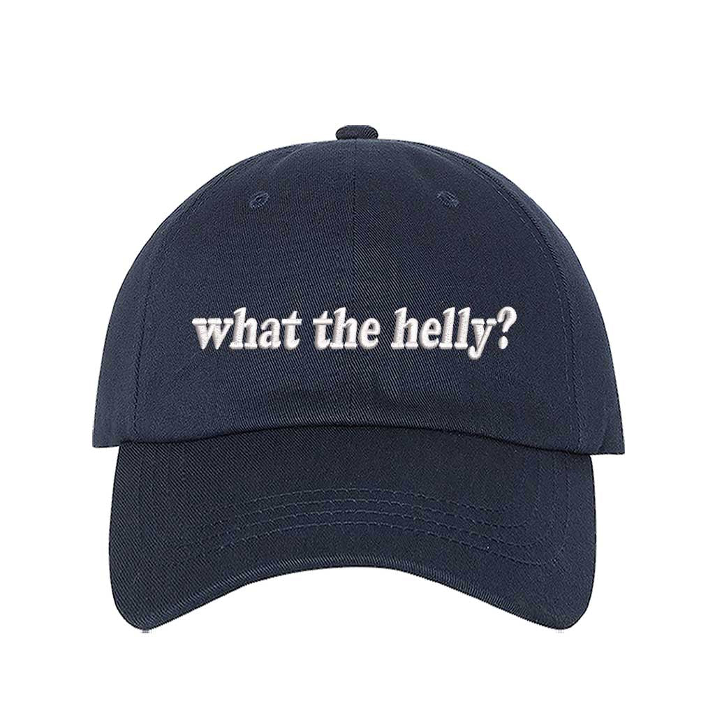Navy Blue What The Helly? Embroidered Baseball Hat with bold white stitching on a relaxed-fit cap, perfect for expressive everyday wear – DSY Lifestyle