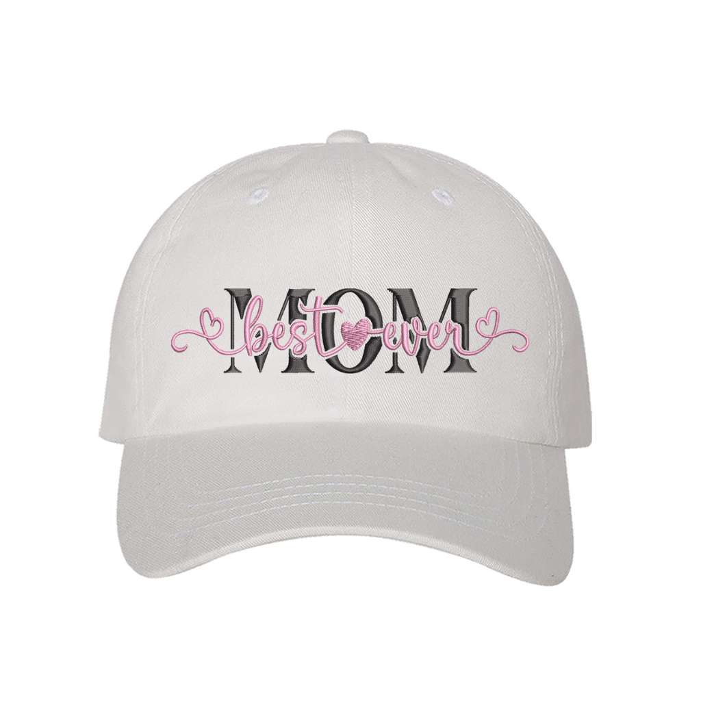 White baseball hat embroidered with the phrase best mom ever- DSY Lifestyle