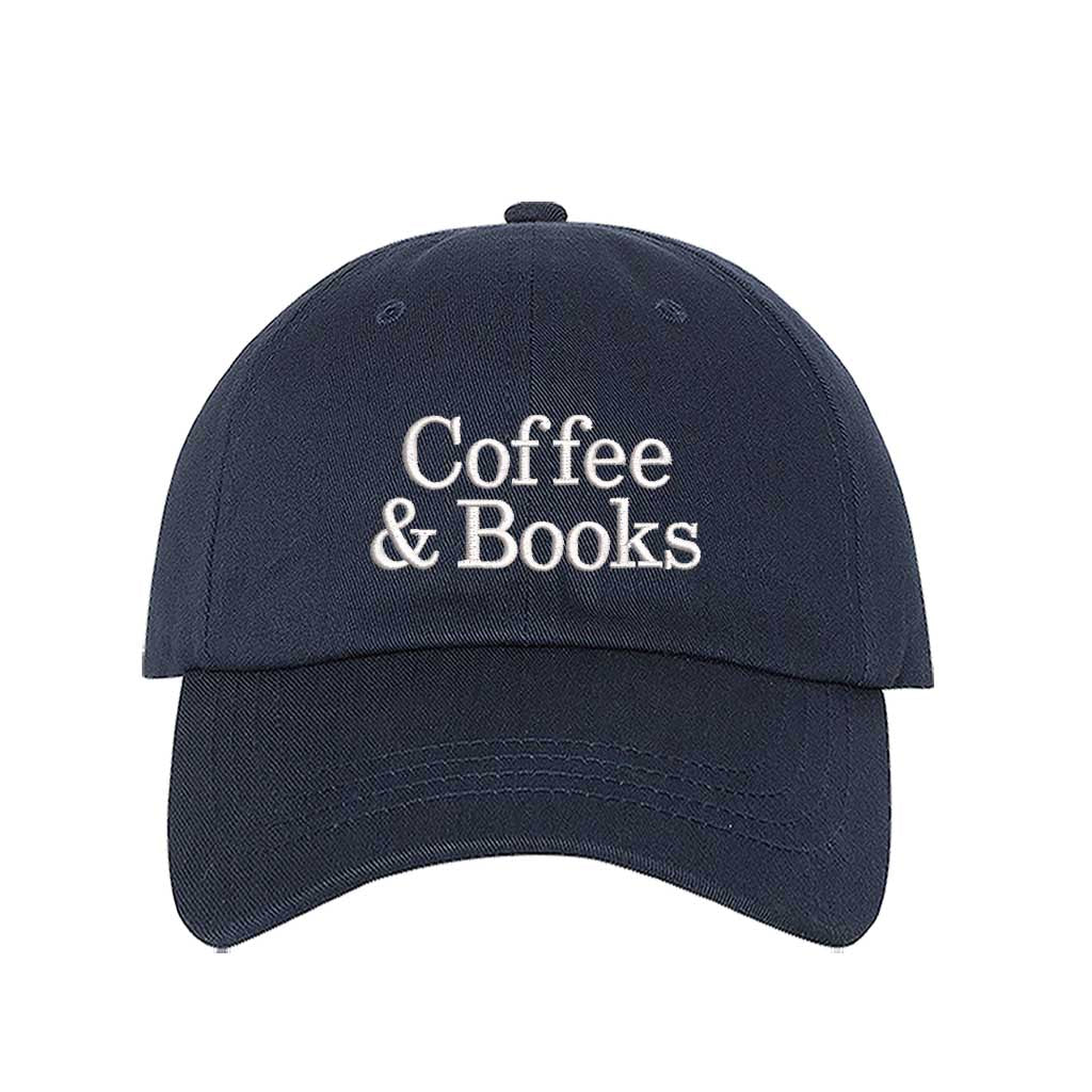 Navy Blue Coffee &amp; Books embroidered baseball hat in a premium cotton twill featuring minimalist serif typography by DSY Lifestyle.
