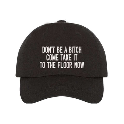 Black baseball hat embroidered with the phrase Don&