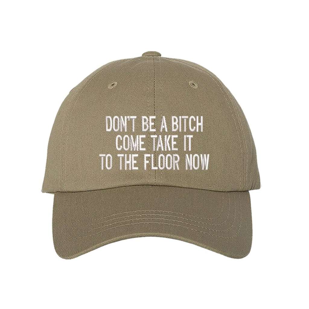 Khaki baseball hat embroidered with the phrase Don&