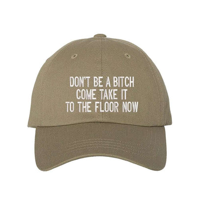Khaki baseball hat embroidered with the phrase Don&