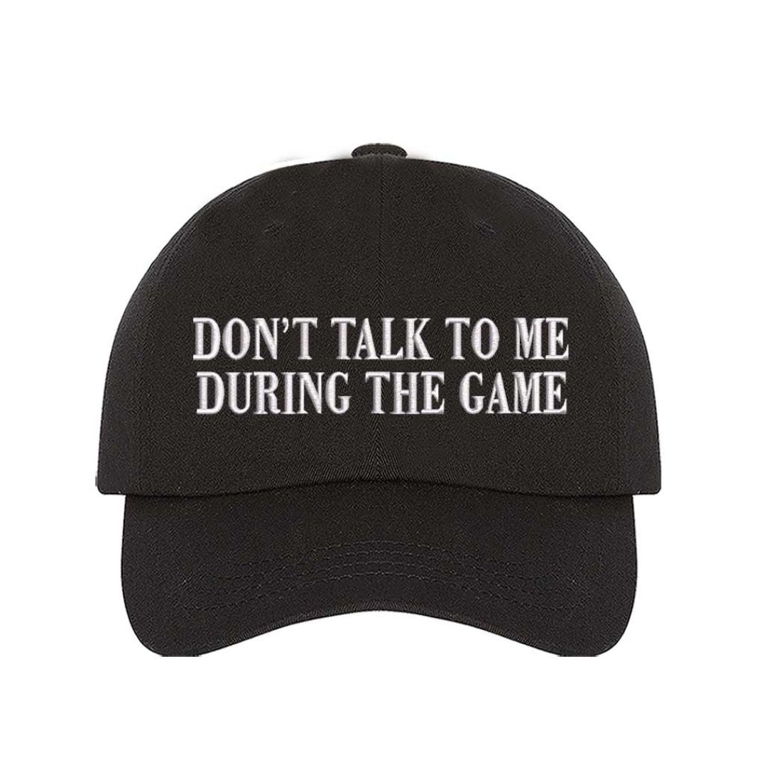 Black Don’t Talk To Me During The Game embroidered baseball hat with adjustable hook &amp; loop closure, classic funny sports fan cap for football and game day style – DSY Lifestyle.